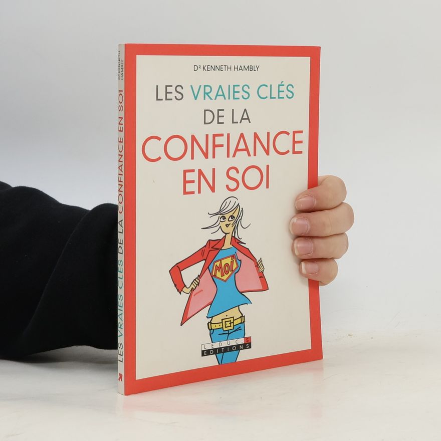 Kenneth Hambly Les vraies clés de la confiance en soi