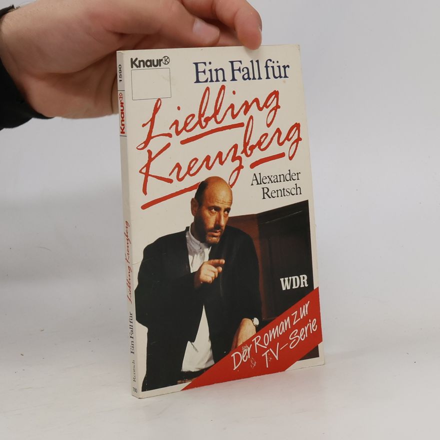 Alexander Rentsch Ein Fall für Liebling Kreuzberg