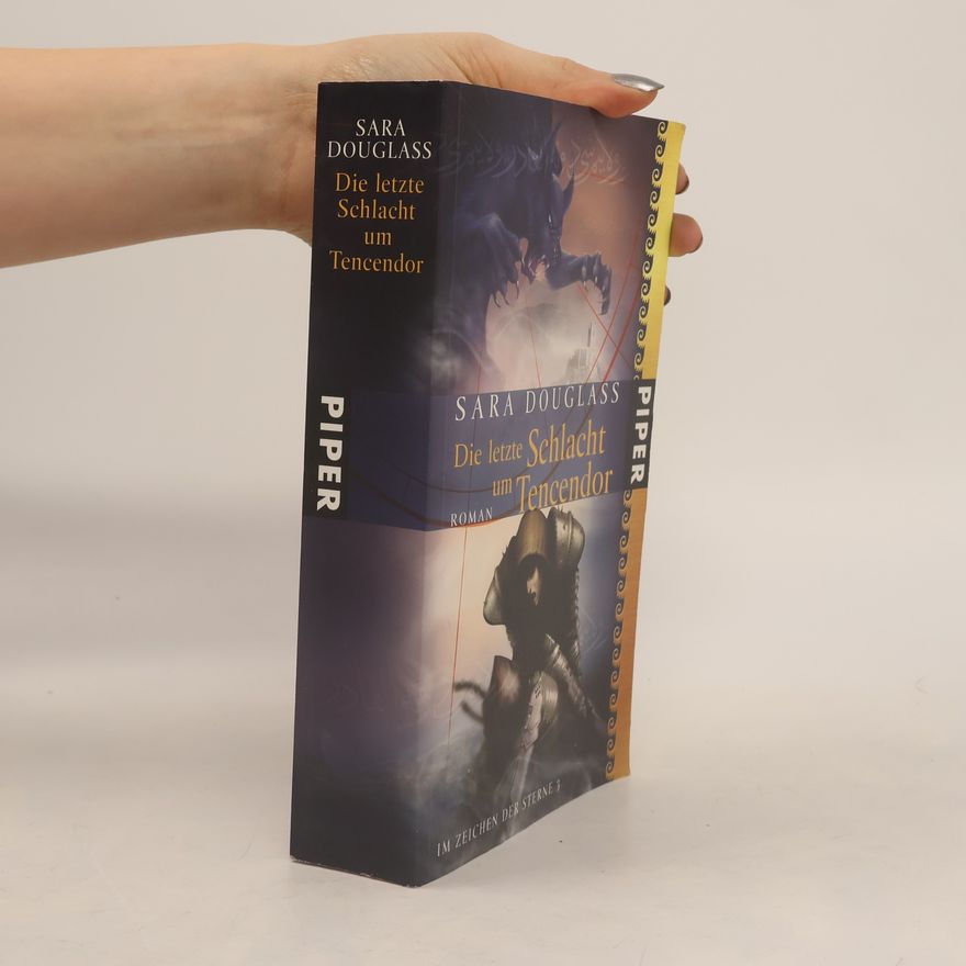 Sara Douglass Die letzte Schlacht um Tencendor. Im Zeichen der Sterne Band 3