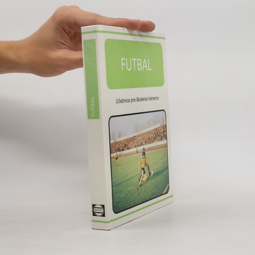 Viliam Luknár Futbal. Učebnica pre školenie trénerov