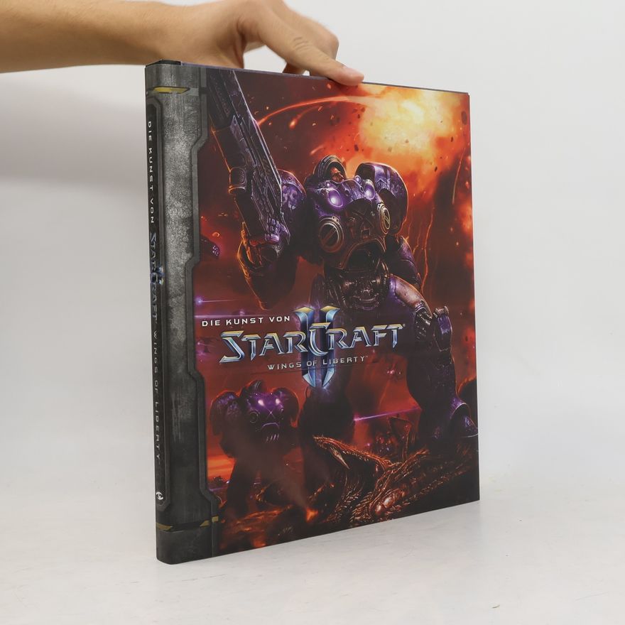 Various authors Die Kunst von Starcraft - Wings of Liberty