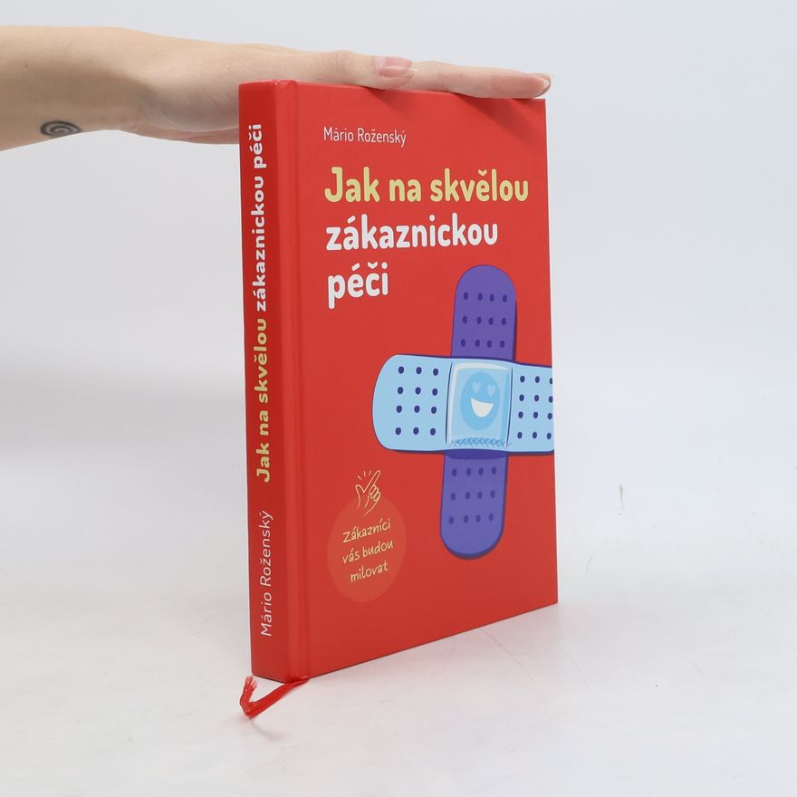 Mário Roženský Jak na skvělou zákaznickou péči