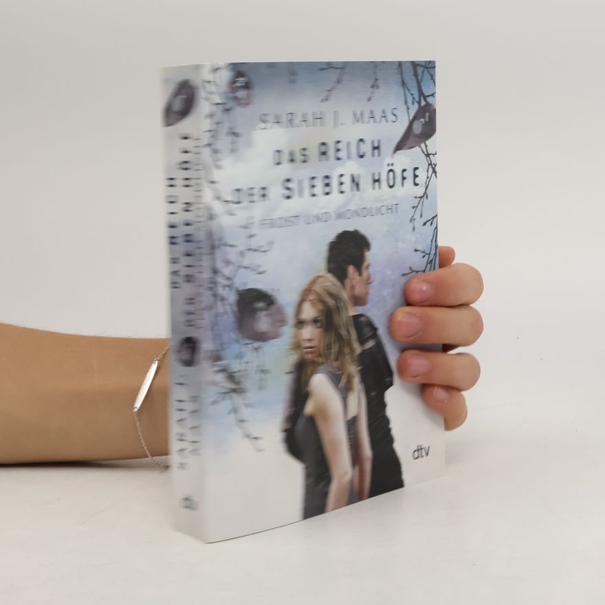 Sarah J. Maas Das Reich der Sieben Höfe: Frost und Mondlicht