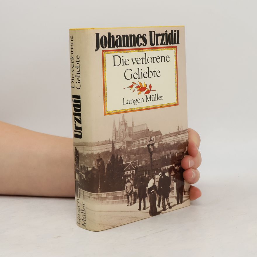 Johannes Urzidil Die verlorene Geliebte