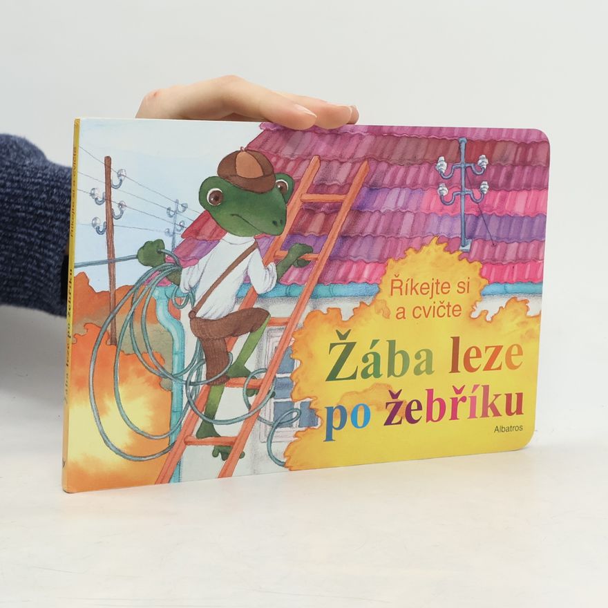 Darina Krygiel Žába leze po žebříku : říkejte si a cvičte