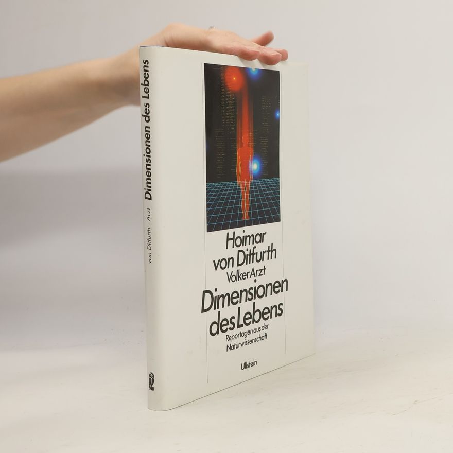 Hoimar von Ditfurth Dimensionen des Lebens