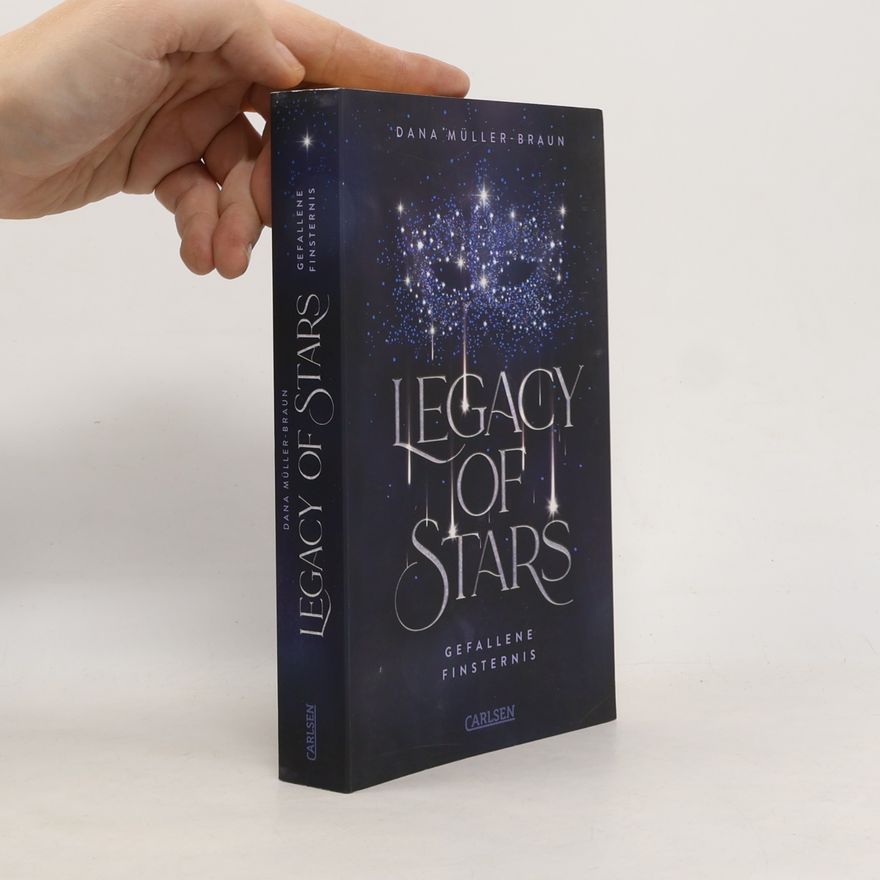 Dana Müller-Braun Legacy of Stars. Gefallene Finsternis