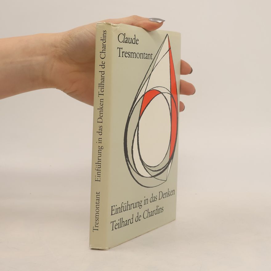 Claude Tresmontant Einführung in das Denken Teilhard de Chardins