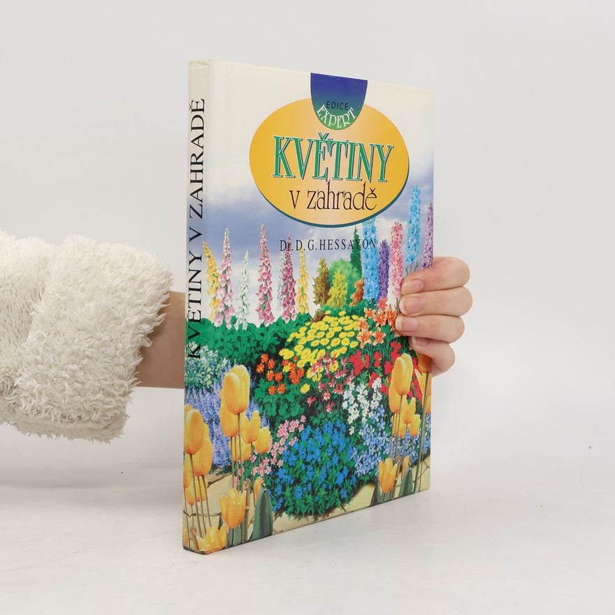D. G. (David Gerald) Hessayon Květiny v zahradě
