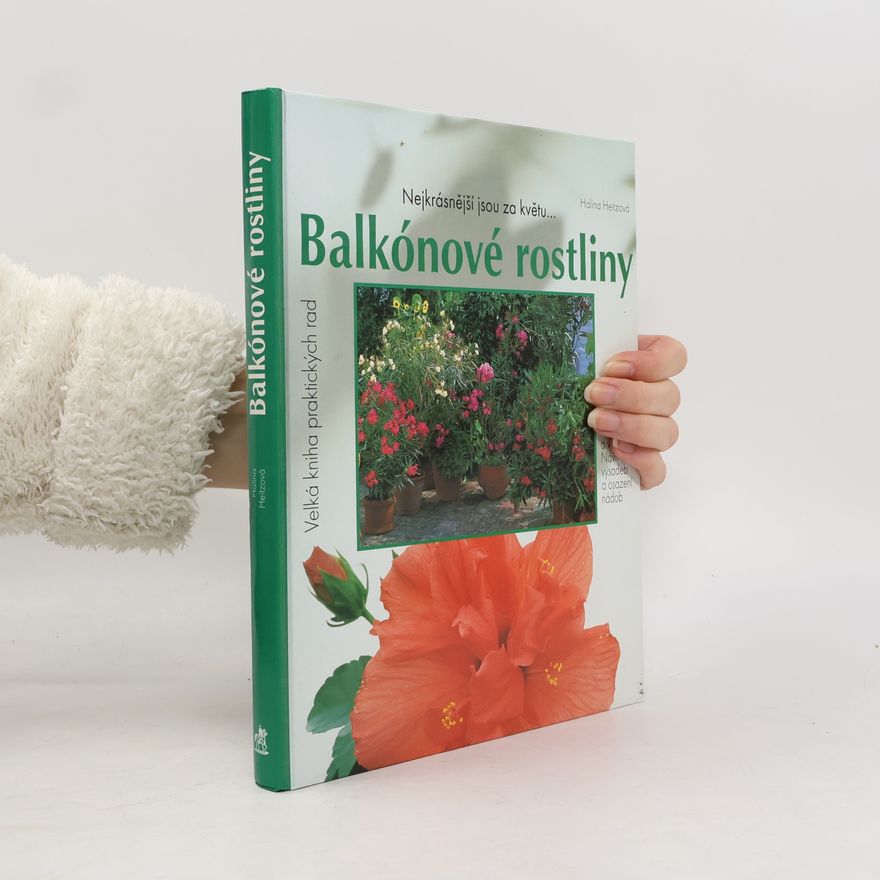 Halina Heitz Balkónové rostliny: Nejkrásnější jsou za květu