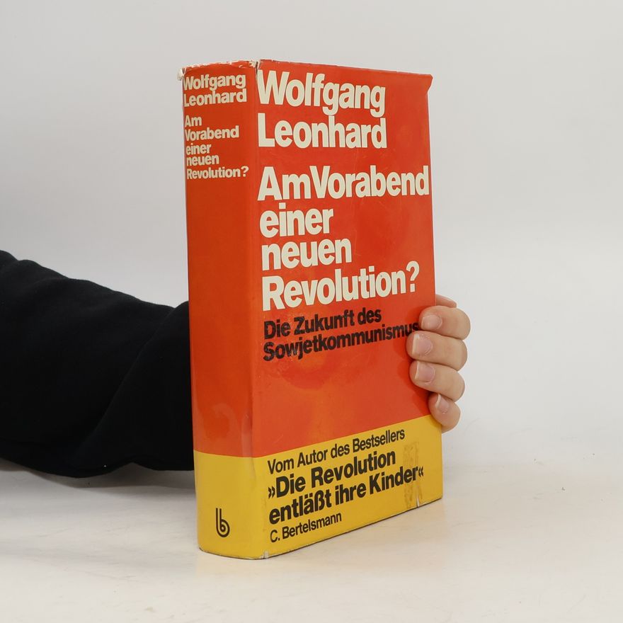 Wolfgang Leonhard Am Vorabend einer neuen Revolution?