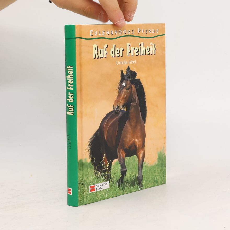 Ursula Isbel Eulenbrooks Pferde. Ruf der Freiheit