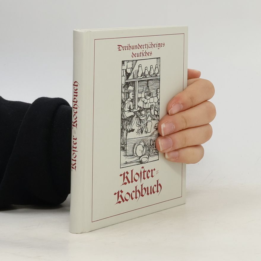 Bernhard Otto Dreihundertjähriges deutsches Kloster-Kochbuch
