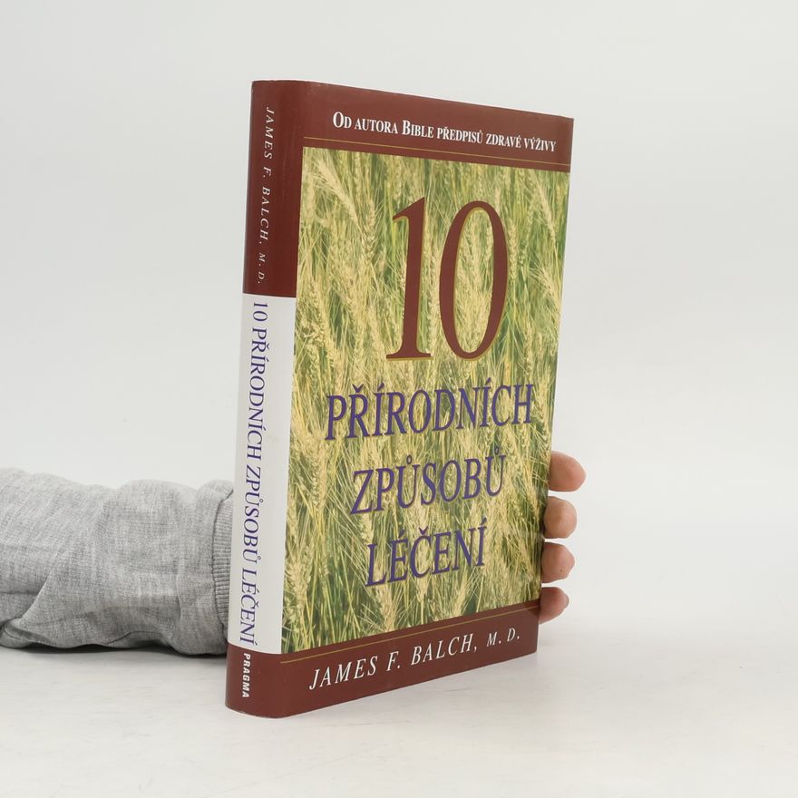 James F. Balch 10 přírodních způsobů léčení