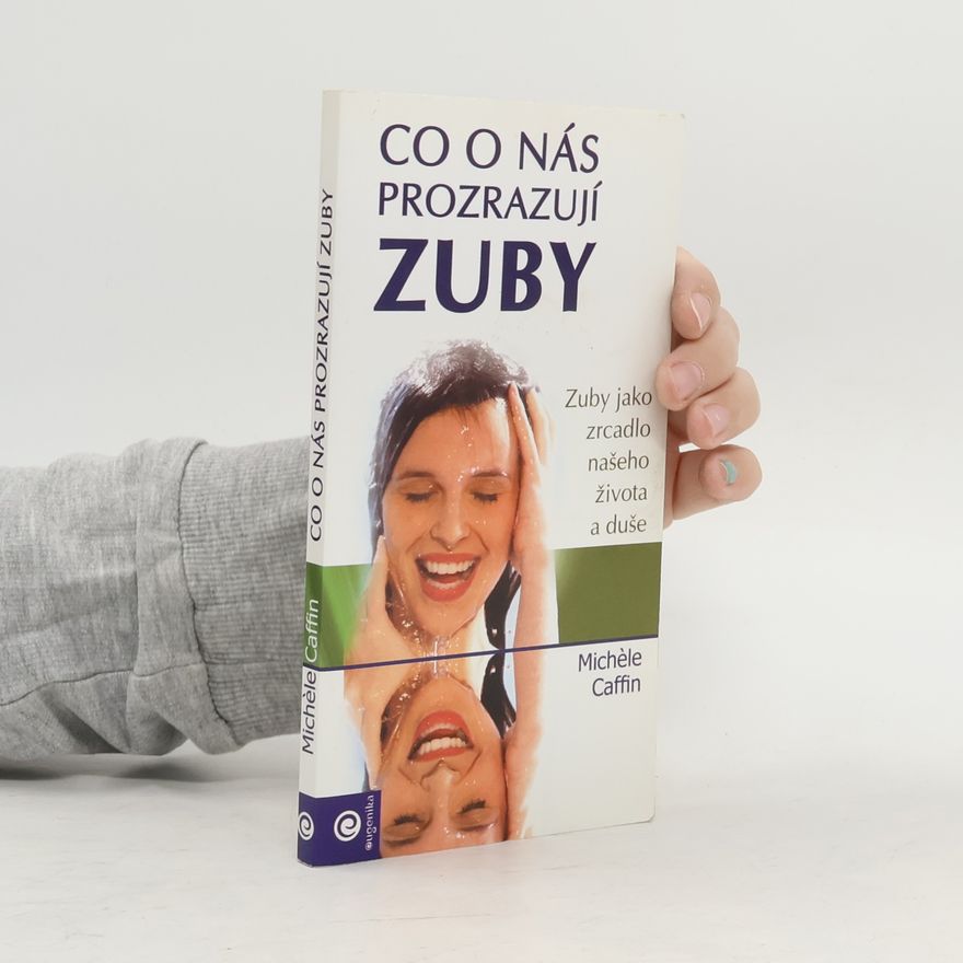 Michele Caffin Co o nás prozrazují zuby