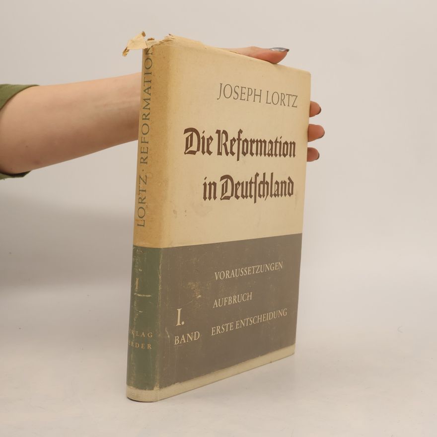 Joseph Lortz Die Reformation in Deutschland I.