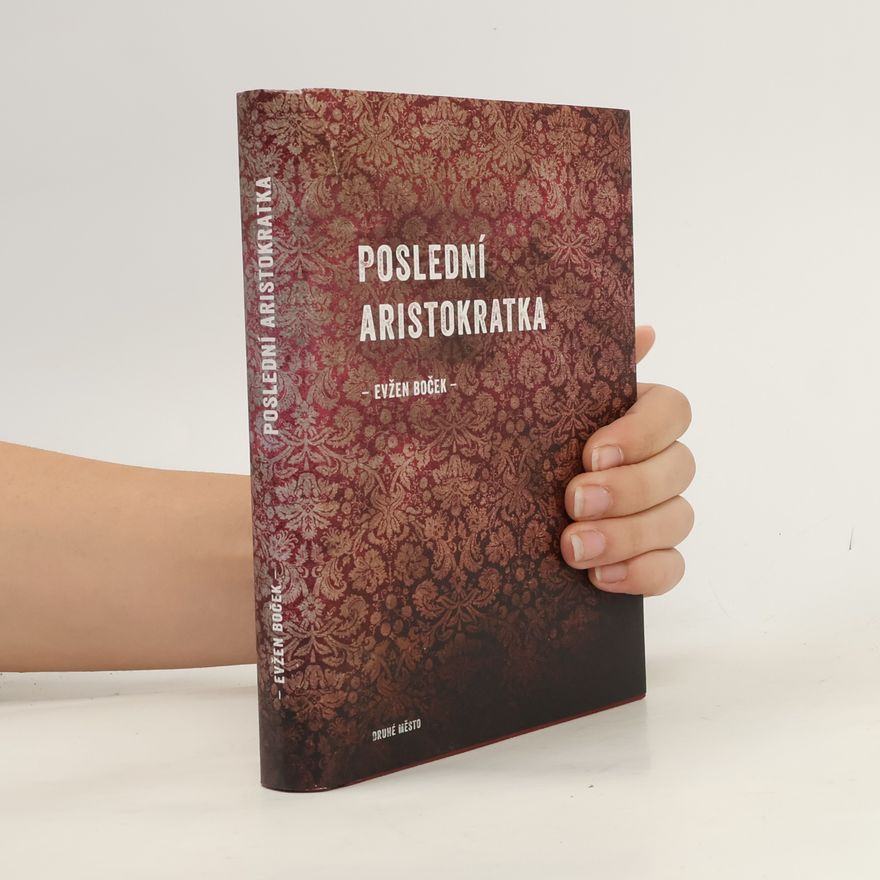 Evžen Boček Poslední aristokratka