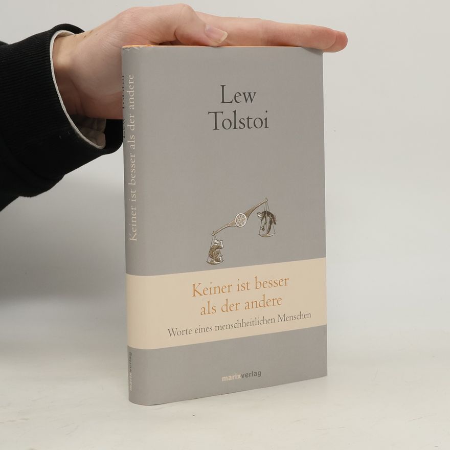 Lev Nikolajevič Tolstoj Keiner ist besser als der andere