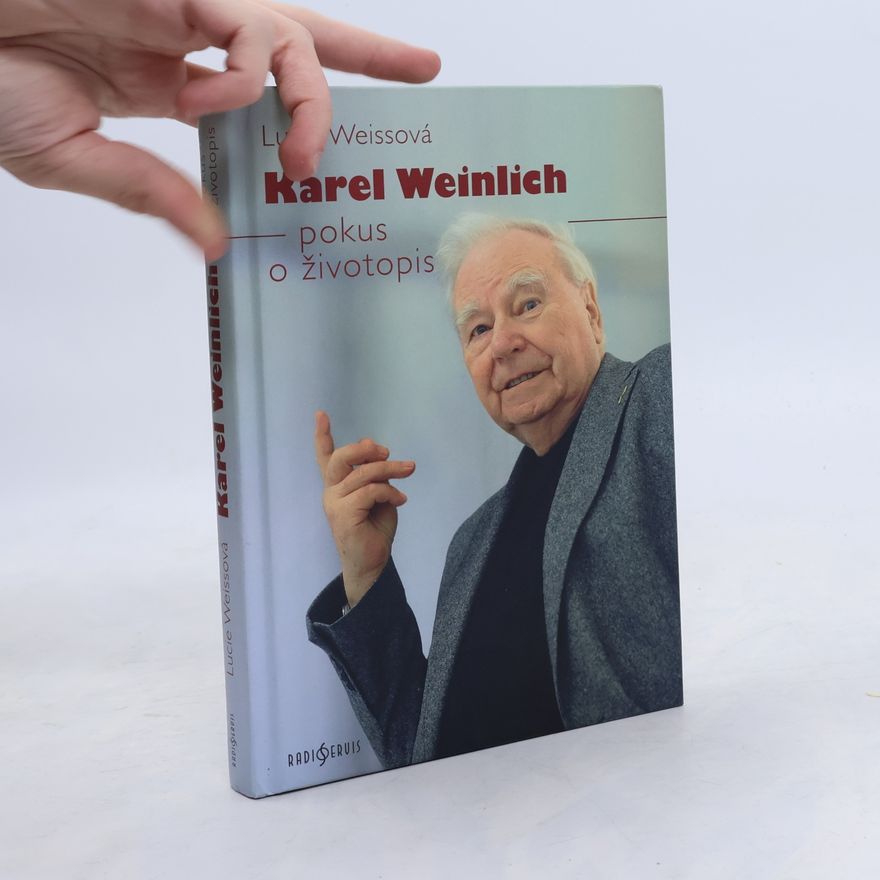 Lucie Weissová Karel Weinlich - pokus o životopis