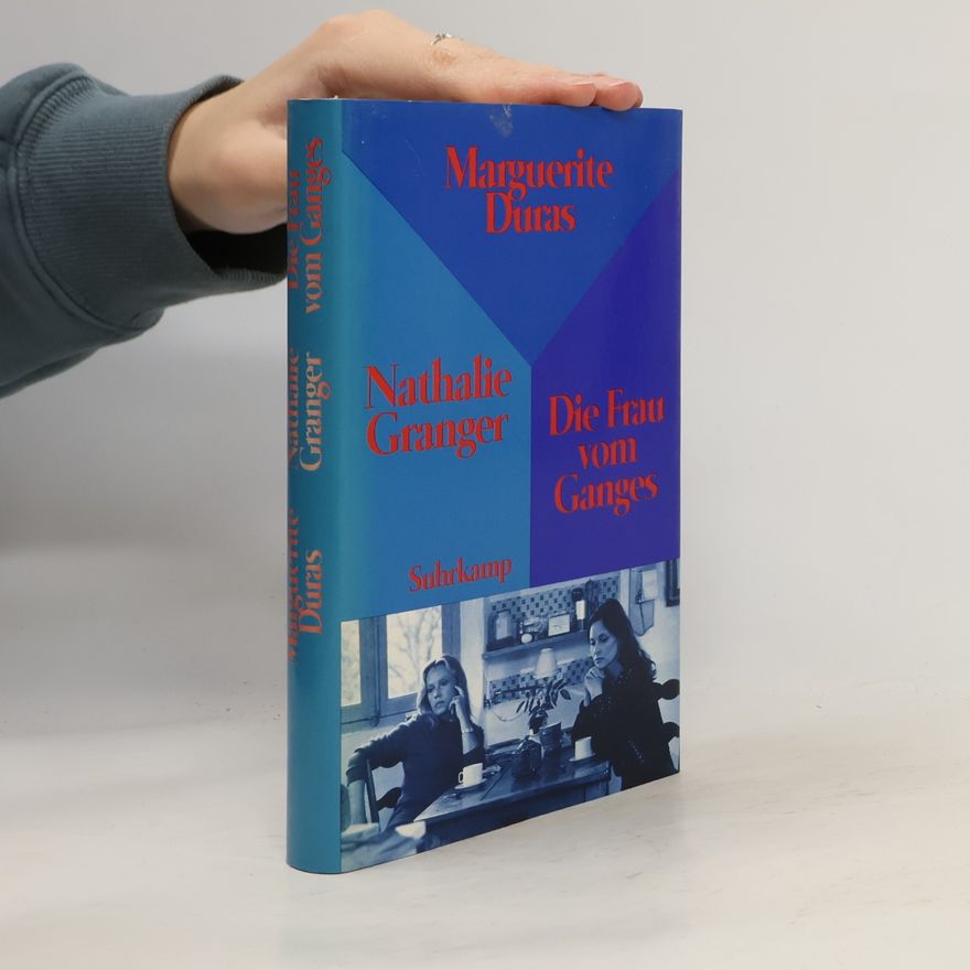 Marguerite Duras Nathalie Granger. Die Frau vom Ganges