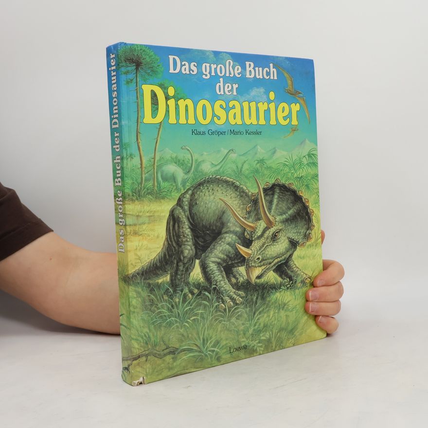 Klaus Gröper Das große Buch der Dinosaurier