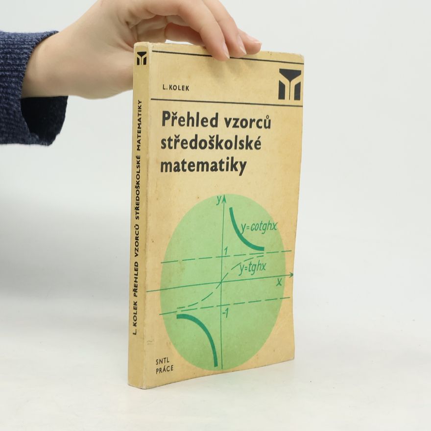 Lubomír Kolek Přehled vzorců středoškolské matematiky