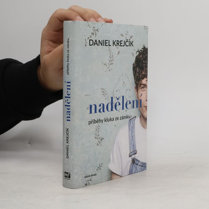 Daniel Krejčík Nadělení. Příběhy kluka ze zámku