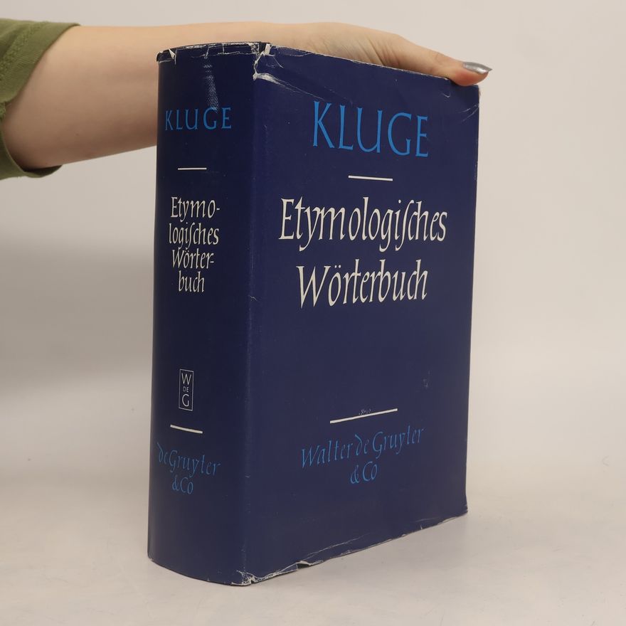 Friedrich Kluge Etymologisches Wörterbuch der deutschen Sprache