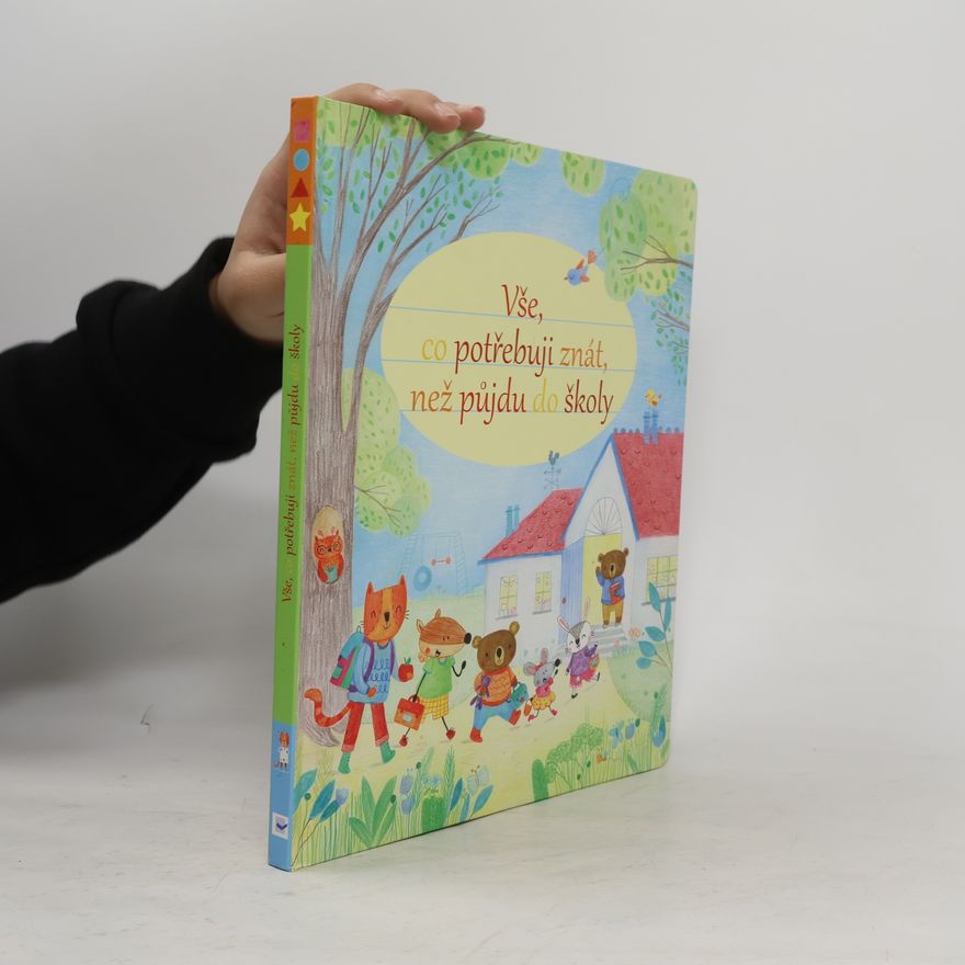 Felicity Brooks Vše, co potřebuji znát, než půjdu do školy
