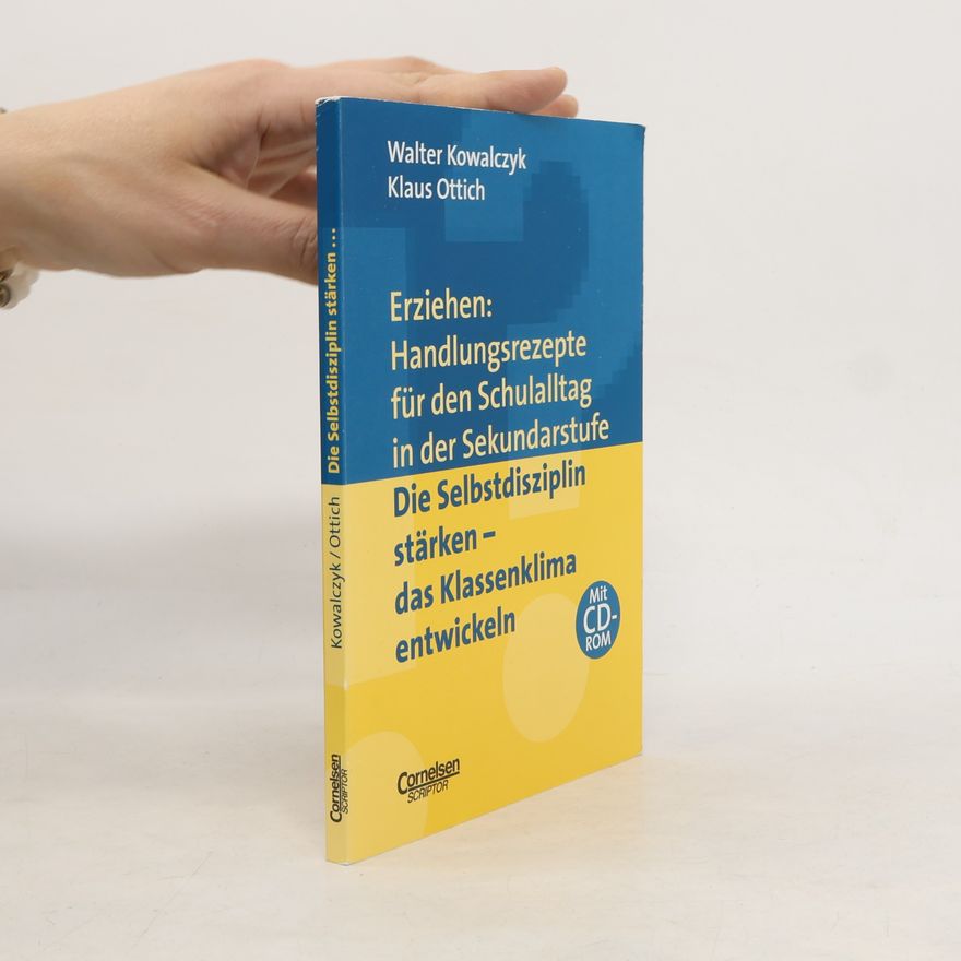 Walter Kowalczyk Erziehen: Handlungsrezepte für den Schulalltag in der Sekundarstufe