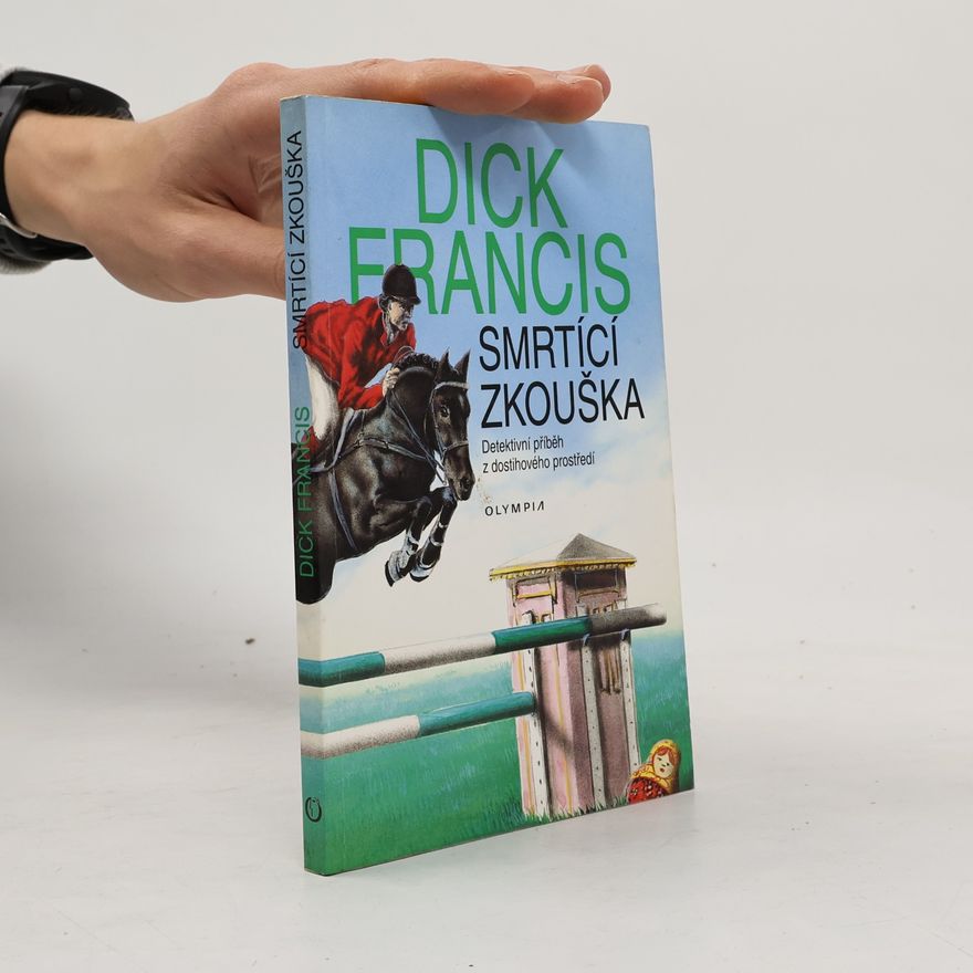 Dick Francis Smrtící zkouška