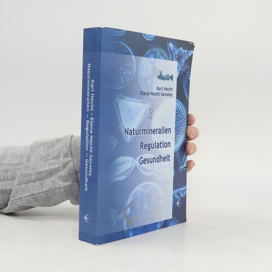 Elena Hecht-Savoley Naturmineralien – Regulation – Gesundheit