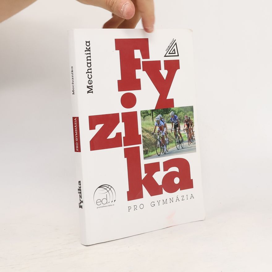 Milan Bednařík Fyzika pro gymnázia. Mechanika