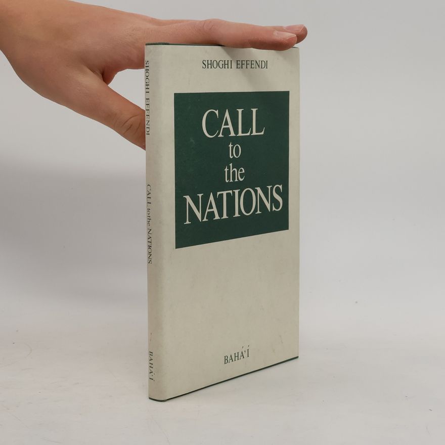Shoghi Effendi CALL to the NATIONS