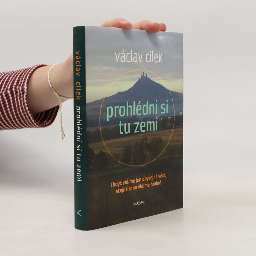 Václav Cílek Prohlédni si tu zemi