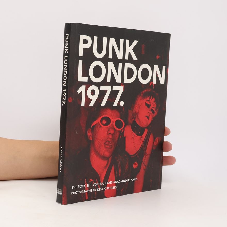 Derek Ridgerrs 1977 Punk London