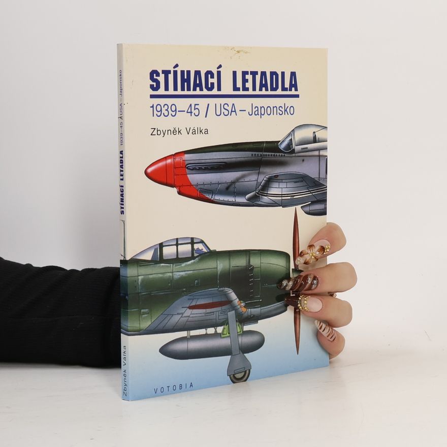 Zbyněk Válka Stíhací letadla 1939-45. USA-Japonsko