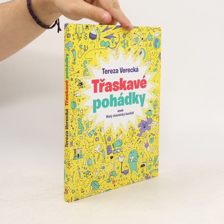 Tereza Verecká Třaskavé pohádky aneb Malý chemický bestiář