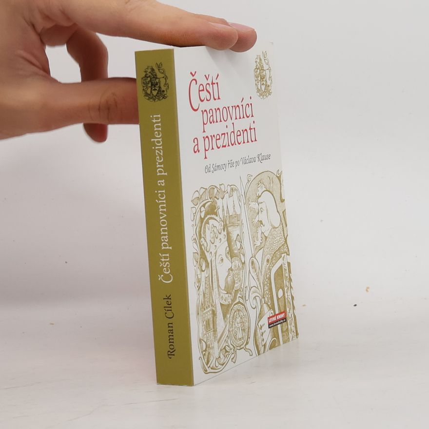 Roman Cílek Čeští panovníci a prezidenti