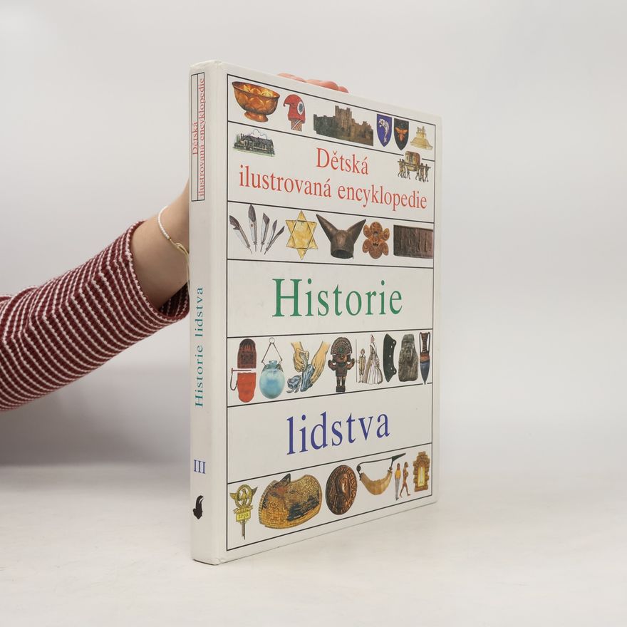 Vlasta Hesounová Dětská ilustrovaná encyklopedie. III, Historie lidstva