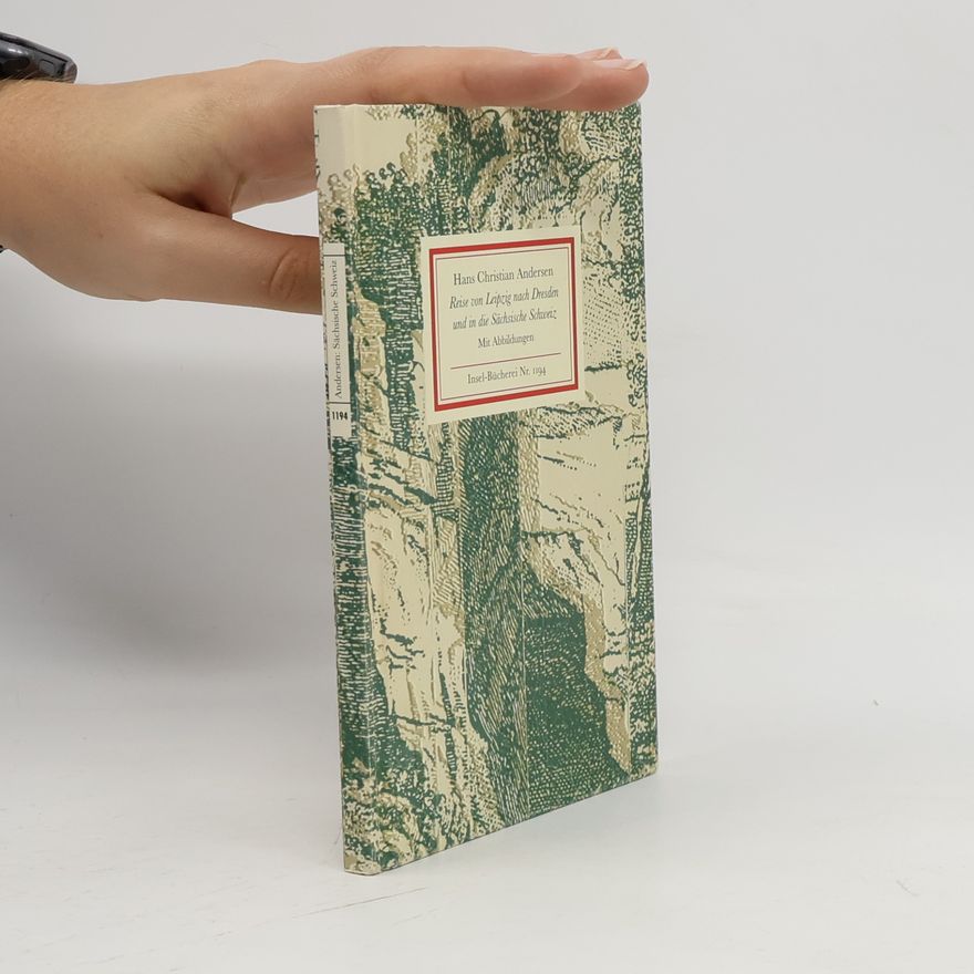 Hans Christian Andersen Reise von Leipzig nach Dresden und in die Sächsische Schweiz