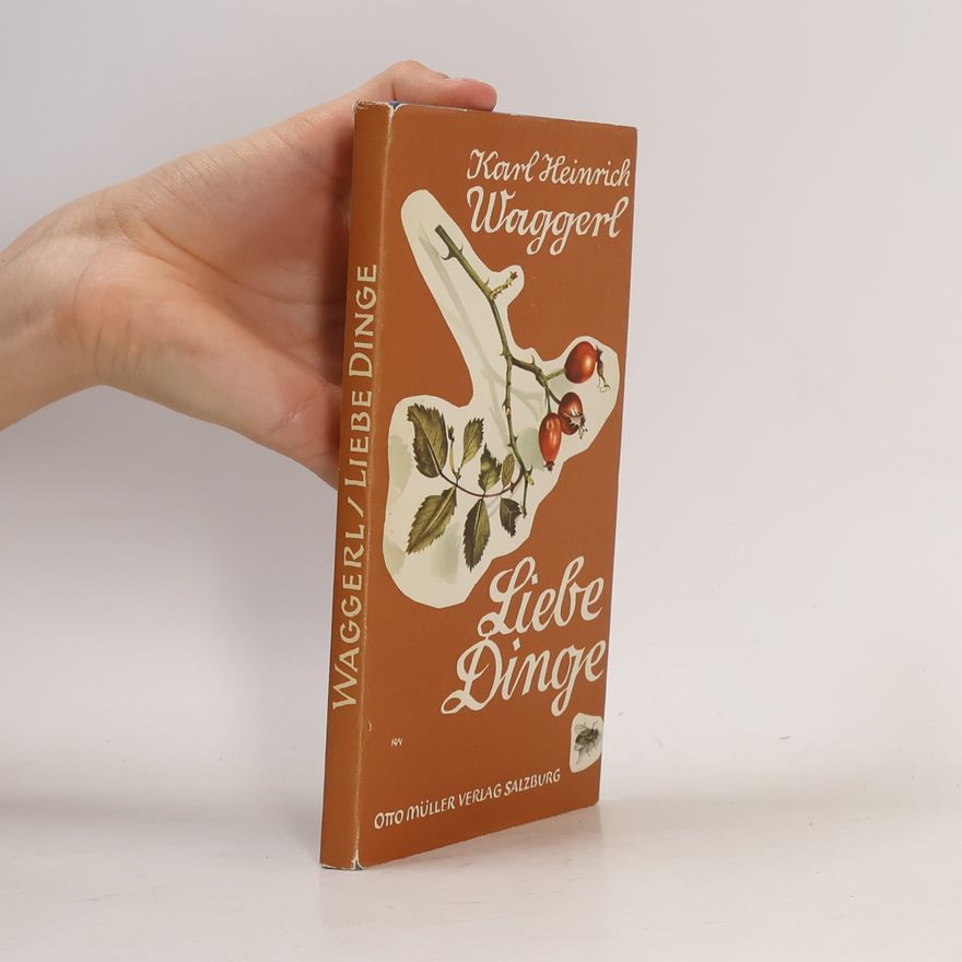 Karl Heinrich Waggerl Liebe Dinge