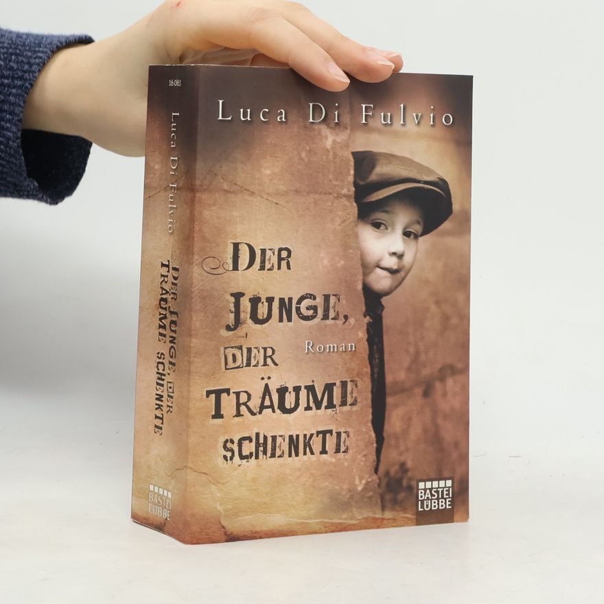 Luca Di Fulvio Der Junge, Der Träume Schenkte