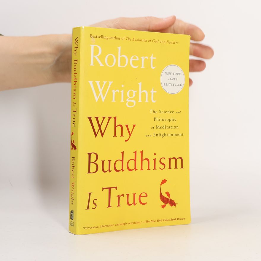 Robert Wright Why Buddhism Is True