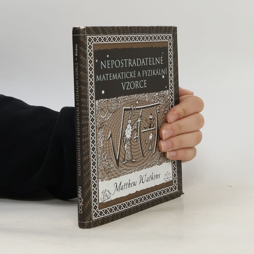 Matthew Watkins Nepostradatelné matematické a fyzikální vzorce
