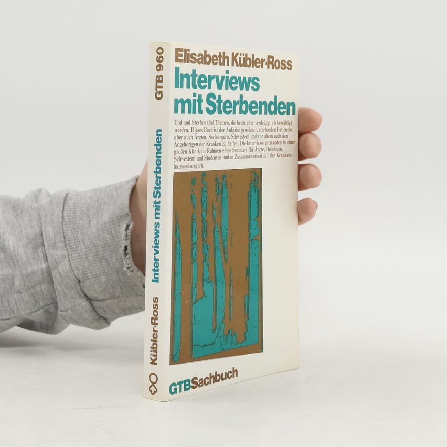 Elisabeth Kübler-Ross Interviews mit Sterbenden
