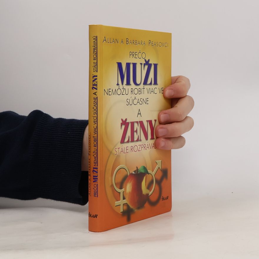 Allan Pease Prečo muži nemôžu robiť viac vecí súčasne a ženy stále rozprávajú