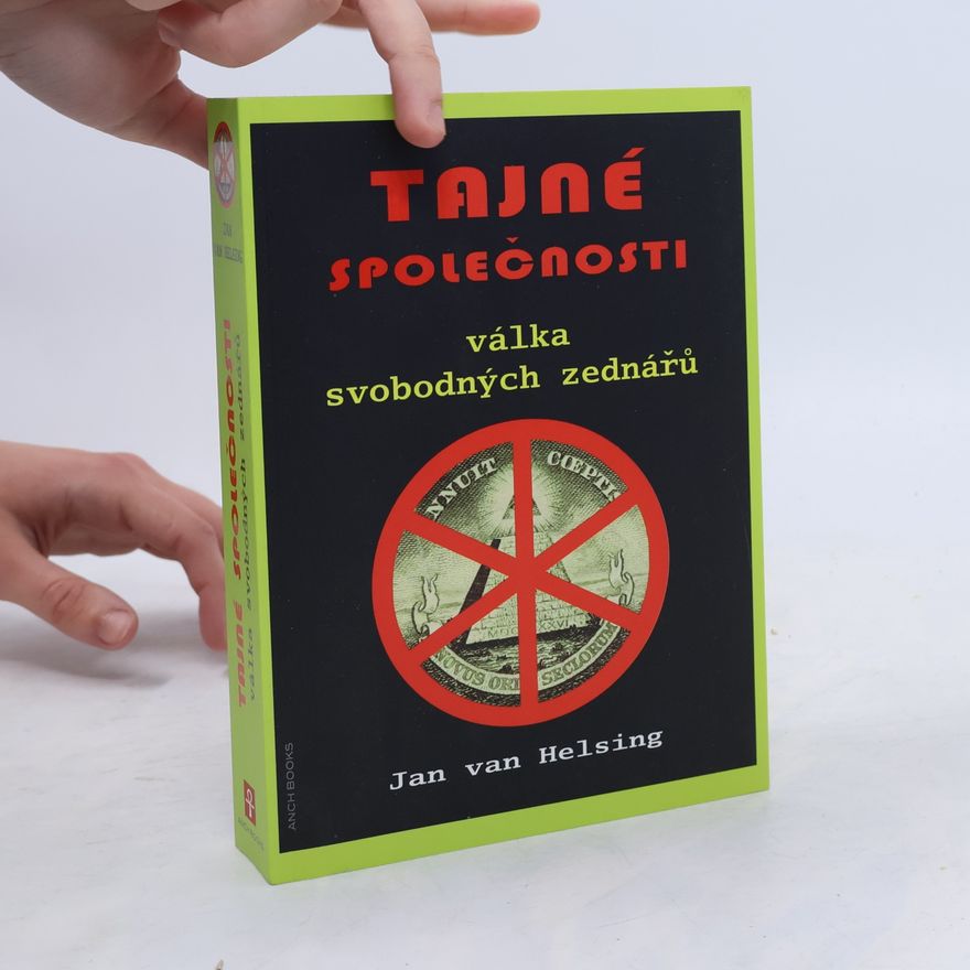 Jan Udo Holey Tajné společnosti. Válka svobodných zednářů