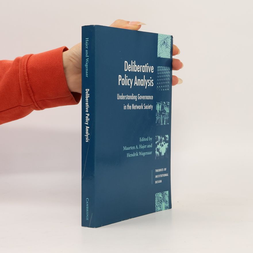 Maarten A. Hajer Theories of Institutional Design: Deliberative Policy Analysis