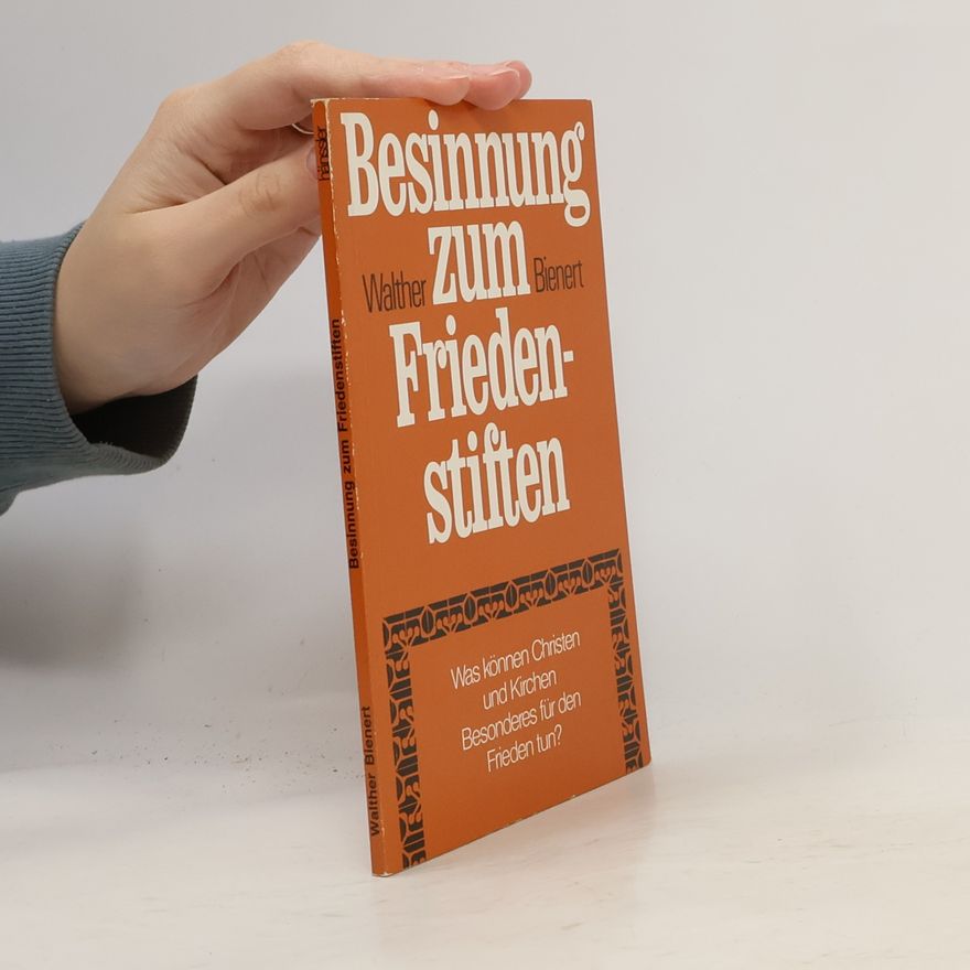 Walther Bienert Besinnung zum Friedenstiften. Was können Christen und Kirchen Besonderes für den Frieden tun?